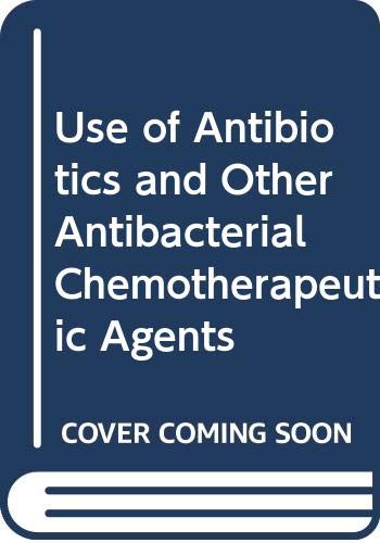 9780433188759: Use of Antibiotics and Other Antibacterial Chemotherapeutic Agents