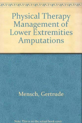 Stock image for Physical Therapy Management of Lower Extremities Amputations for sale by Books Puddle