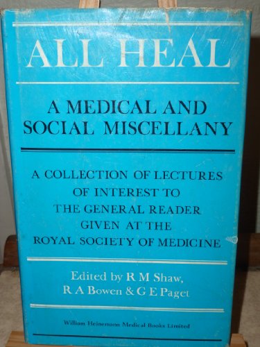 All Heal: A Medical and Social Miscellany: A Collection of Lectures of Interest to the General Re...