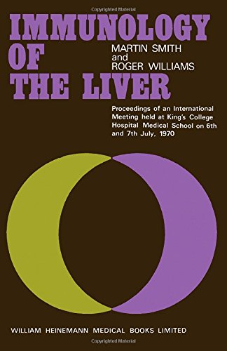 Beispielbild fr Immunology of the Liver: Proceedings of an International Meeting Held at King's College Hospital Medical School, London, on 6th and 7th July, 1970 zum Verkauf von Doss-Haus Books