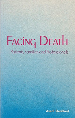 Stock image for Facing Death: Patients, Families and Professionals for sale by WorldofBooks