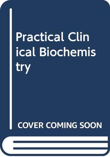 Beispielbild fr Practical Clinical Biochemistry zum Verkauf von AwesomeBooks