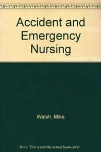 Accident and Emergency Nursing (9780433348207) by Mike Walsh