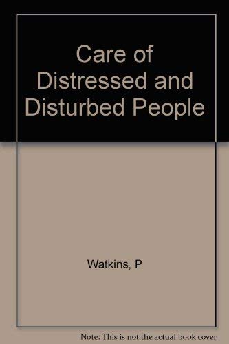 Beispielbild fr The Care of Distressed and Disturbed People: a Work-book for Students of Nursing zum Verkauf von PsychoBabel & Skoob Books
