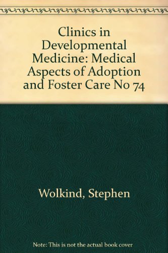 Beispielbild fr Medical Aspects of Adoption and Foster Care (Clinics in Developmental Medicine; No. 74) zum Verkauf von PsychoBabel & Skoob Books