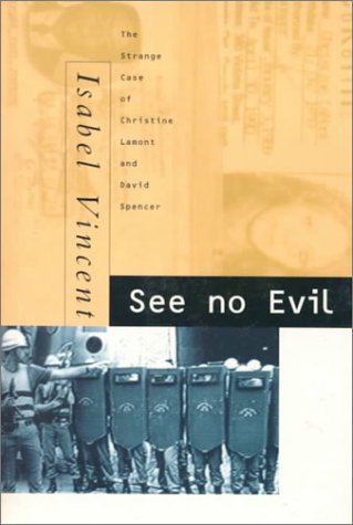 Beispielbild fr See No Evil : The Strange Case of Christine Lamont and David Spencer zum Verkauf von Better World Books