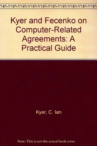 Stock image for Kyer and Fecenko on Computer-Related Agreements: A Practical Guide for sale by Book Dispensary
