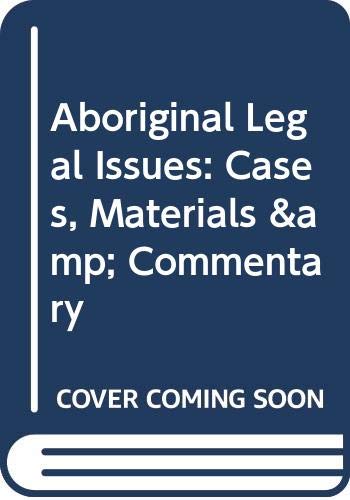 9780433440109: Aboriginal Legal Issues: Cases, Materials & Commentary