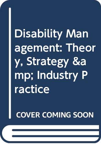 Stock image for Disability Management : Theory, Strategy and Industry Practice for sale by Better World Books: West