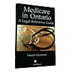 Imagen de archivo de Medicare in Ontario : A Legal Reference Guide a la venta por Better World Books