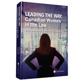 Imagen de archivo de Leading the Way: Canadian Women in the Law a la venta por Book Dispensary