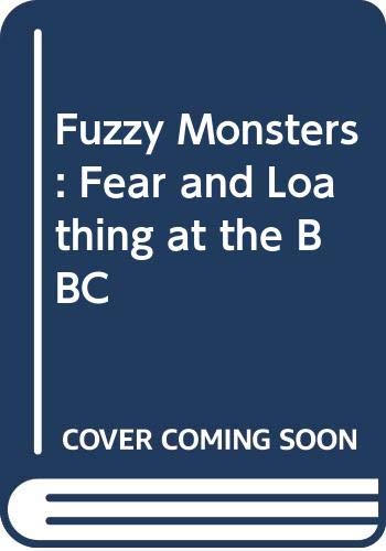 Beispielbild fr Fuzzy Monsters: Fear and Loathing at the BBC zum Verkauf von AwesomeBooks