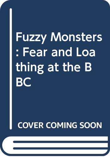 Stock image for Fuzzy Monsters: Fear and Loathing at the BBC for sale by AwesomeBooks