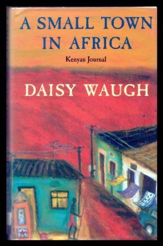 Stock image for A Small Town in Africa for sale by WorldofBooks