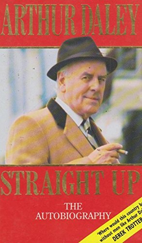 Imagen de archivo de Straight Up: The Autobiography of Arthur Daley a la venta por AwesomeBooks