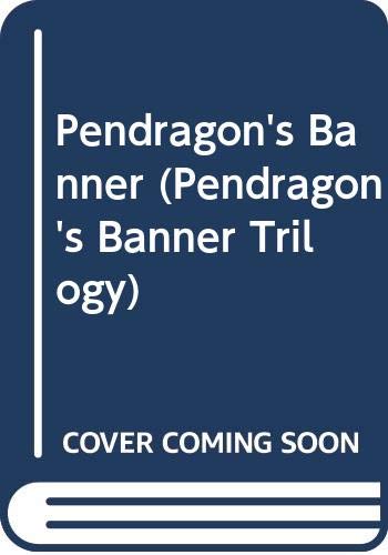 Imagen de archivo de Pendragon's Banner: Bk. 2 (Pendragon's Banner Trilogy) a la venta por WorldofBooks