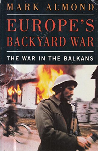 Imagen de archivo de Europe's Backyard War: The War in Yugoslavia a la venta por WeBuyBooks