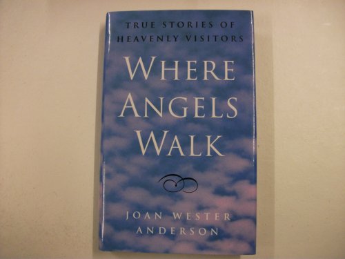 Imagen de archivo de Where Angels Walk: True Stories of Heavenly Visitors a la venta por Hawking Books