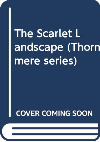 9780434002146: The Scarlet Landscape (Thornmere Series)