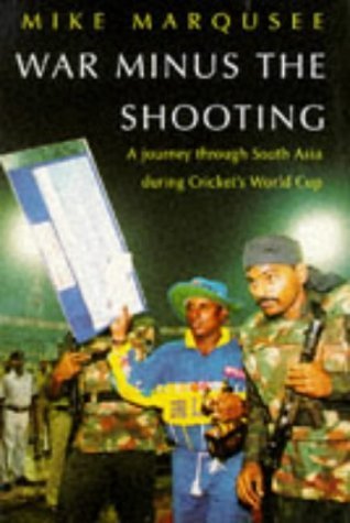 Beispielbild fr War Minus the Shooting: Journey Through South Asia During Cricket's World Cup zum Verkauf von WorldofBooks