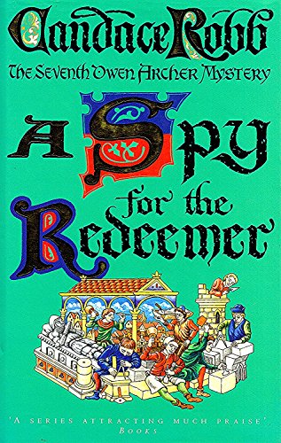 Beispielbild fr A Spy For The Redeemer (Owen Archer Mystery) zum Verkauf von AwesomeBooks