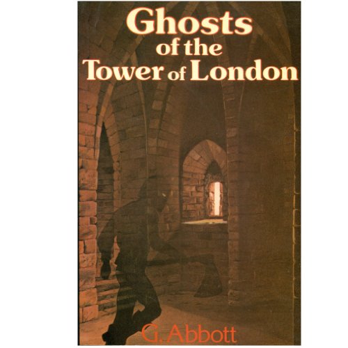 GHOSTS OF THE TOWER OF LONDON