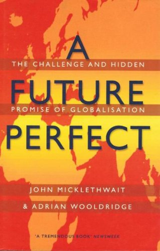Imagen de archivo de A Future Perfect : The Challenge and Hidden Promise of Globalization a la venta por Better World Books