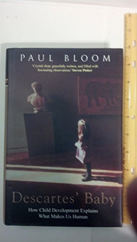 Beispielbild fr Descartes' Baby: How Child Development Explains What Makes Us Human by Bloom, Paul (2004) Hardcover zum Verkauf von SecondSale