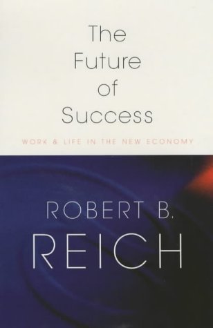 The Future of Success (9780434008384) by Robert B. Reich