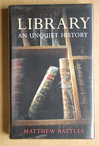 Stock image for Library : An Unquiet History for sale by Better World Books Ltd