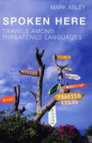 9780434011537: Spoken Here: Travels Among Threatened Languages [Idioma Ingls]