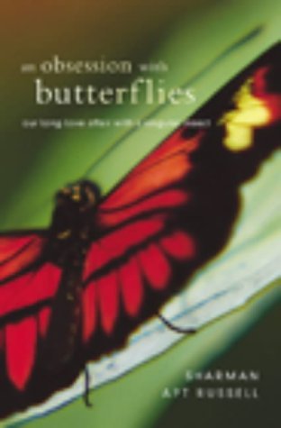 Stock image for An Obsession with Butterflies: Our Long Love Affair with a Singular Insect for sale by Bingo Used Books
