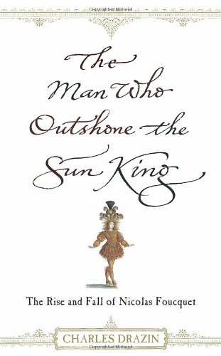 Beispielbild fr The Man Who Outshone The Sun King zum Verkauf von WorldofBooks