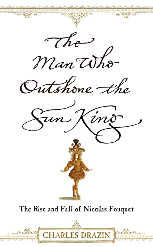 Imagen de archivo de The Man Who Outshone The Sun King a la venta por WorldofBooks