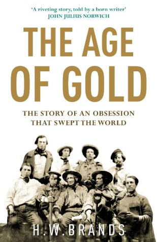 The Age of Gold : The Story of an Obsession That Swept the World