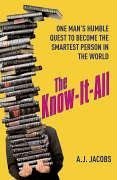 Beispielbild fr The Know-it-All: One Man's Humble Quest to Become the Smartest Person in the World zum Verkauf von WorldofBooks