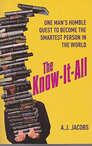 Stock image for The Know-it-All: One Man's Humble Quest to Become the Smartest Person in the World for sale by WorldofBooks