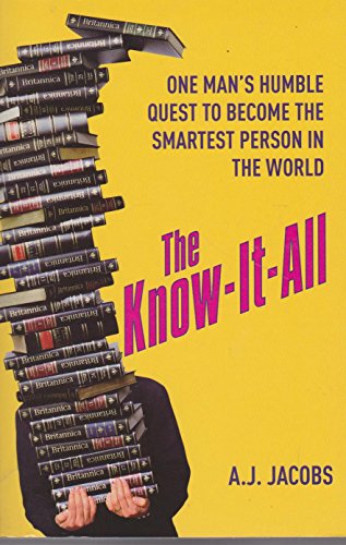 9780434013401: The Know-it-All: One Man's Humble Quest to Become the Smartest Person in the World