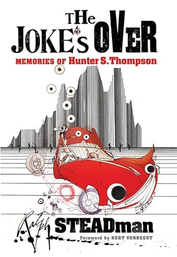 The Joke's Over: Memories of Hunter S. Thompson (9780434016068) by Steadman, Ralph