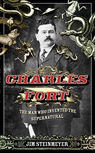 Imagen de archivo de Charles Fort: The Man Who Invented the Supernatural -- 2008 publication a la venta por Book Deals