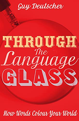 Stock image for Through the Language Glass: How Words Colour your World for sale by WorldofBooks