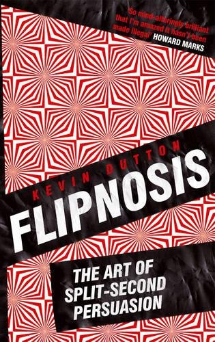 Beispielbild fr Flipnosis: The Art of Split-Second Persuasion zum Verkauf von WorldofBooks