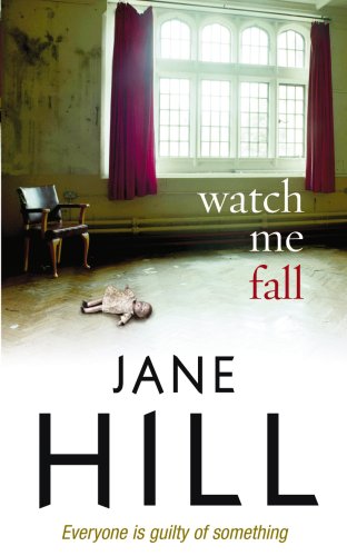 Watch Me Fall (9780434017652) by Hill, Jane