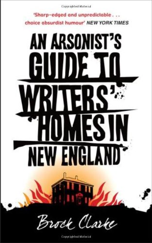 9780434018413: An Arsonist's Guide to Writers' Homes in New England