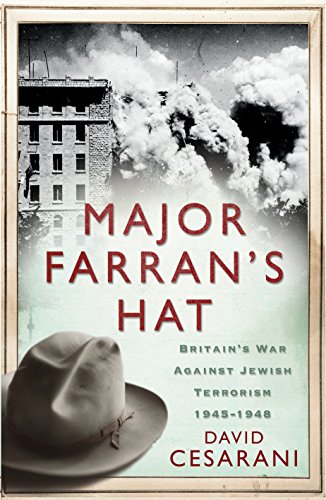 Imagen de archivo de Major Farran's Hat: Murder, Scandal and Britain's War Against Jewish Terrorism, 1945-1948 a la venta por WorldofBooks
