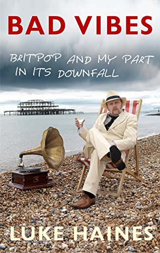 Stock image for Bad Vibes: Britpop and my part in its downfall for sale by WorldofBooks
