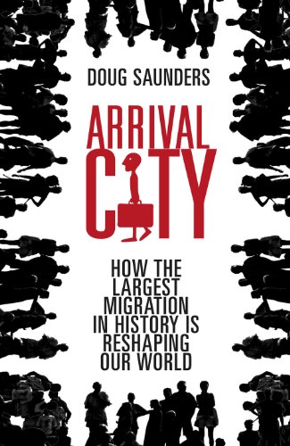 Imagen de archivo de Arrival City: How the Largest Migration in History is Reshaping Our World a la venta por WorldofBooks