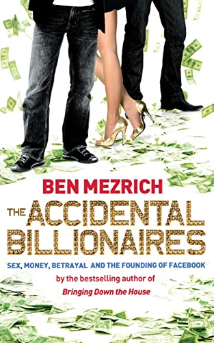 Stock image for The Accidental Billionaires : The Founding of Facebook - A Tale of Sex, Money, Genius and Betrayal for sale by Better World Books: West