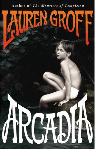 Arcadia (9780434019632) by Groff, Lauren