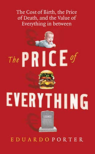 Imagen de archivo de The Price of Everything: The Cost of Birth, the Price of Death, and the Value of Everything in between a la venta por WorldofBooks
